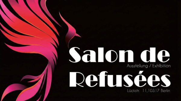 Grafik-Banner des Kunstprojekts „Salon de Refusées“ mit einem pink-roten Phönix-Logo auf schwarzem Grund [cite: 2026-02-01]. Der Text im Bild lautet: „Salon de Refusées“, „Ausstellung / Exhibition“ und die Adresse „Lückstr. 11, 10317 Berlin, DE